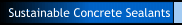 Sustainable Concrete Sealants